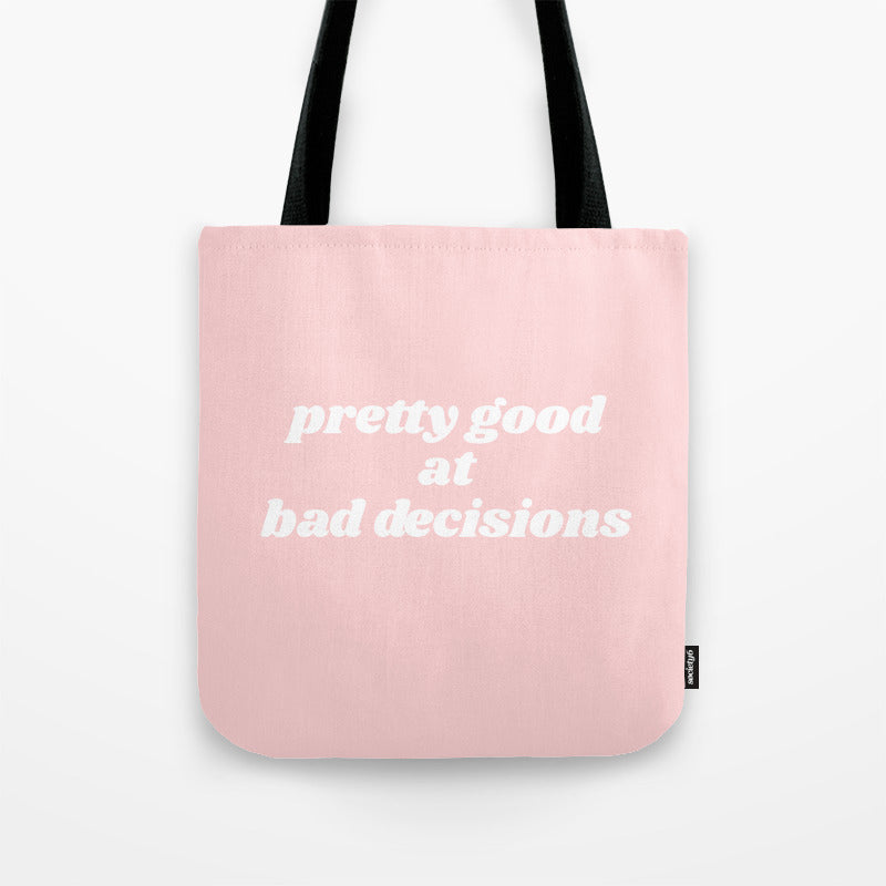 Bad Decisions Tote Bag