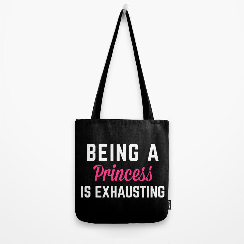 Being A Princess 2 Funny Quote Tote Bag