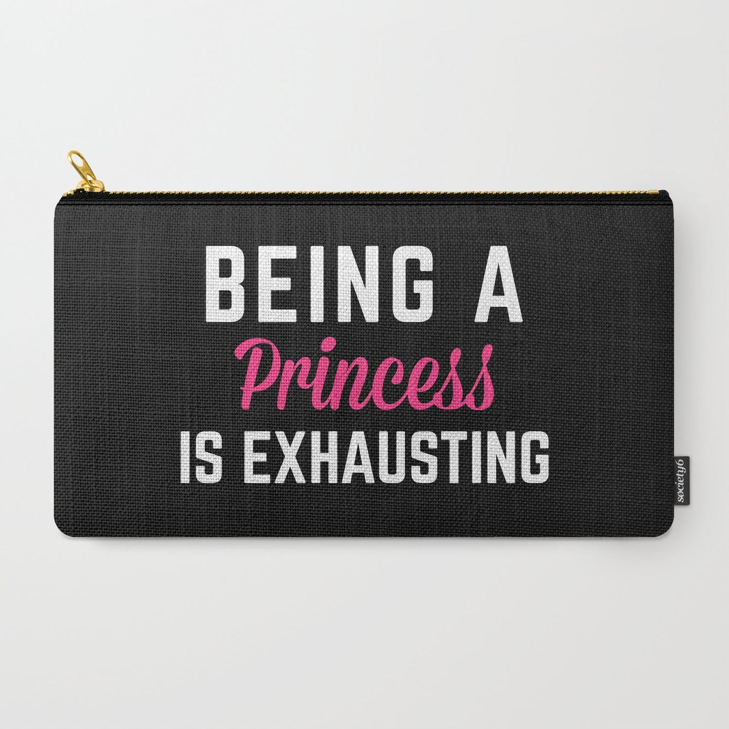 Being A Princess 2 Funny Quote Carry-All Pouch