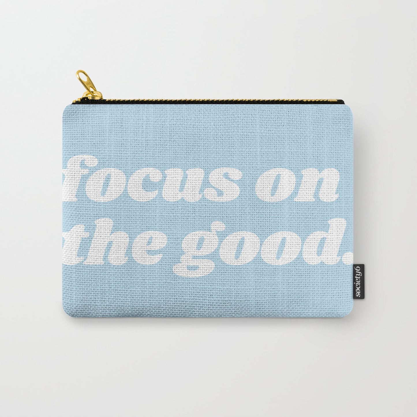 focus on the good Carry-All Pouch